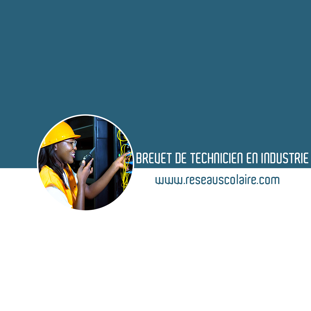 BREVET DE TECHNICIEN EN INDUSTRIE (BTI) | 2025