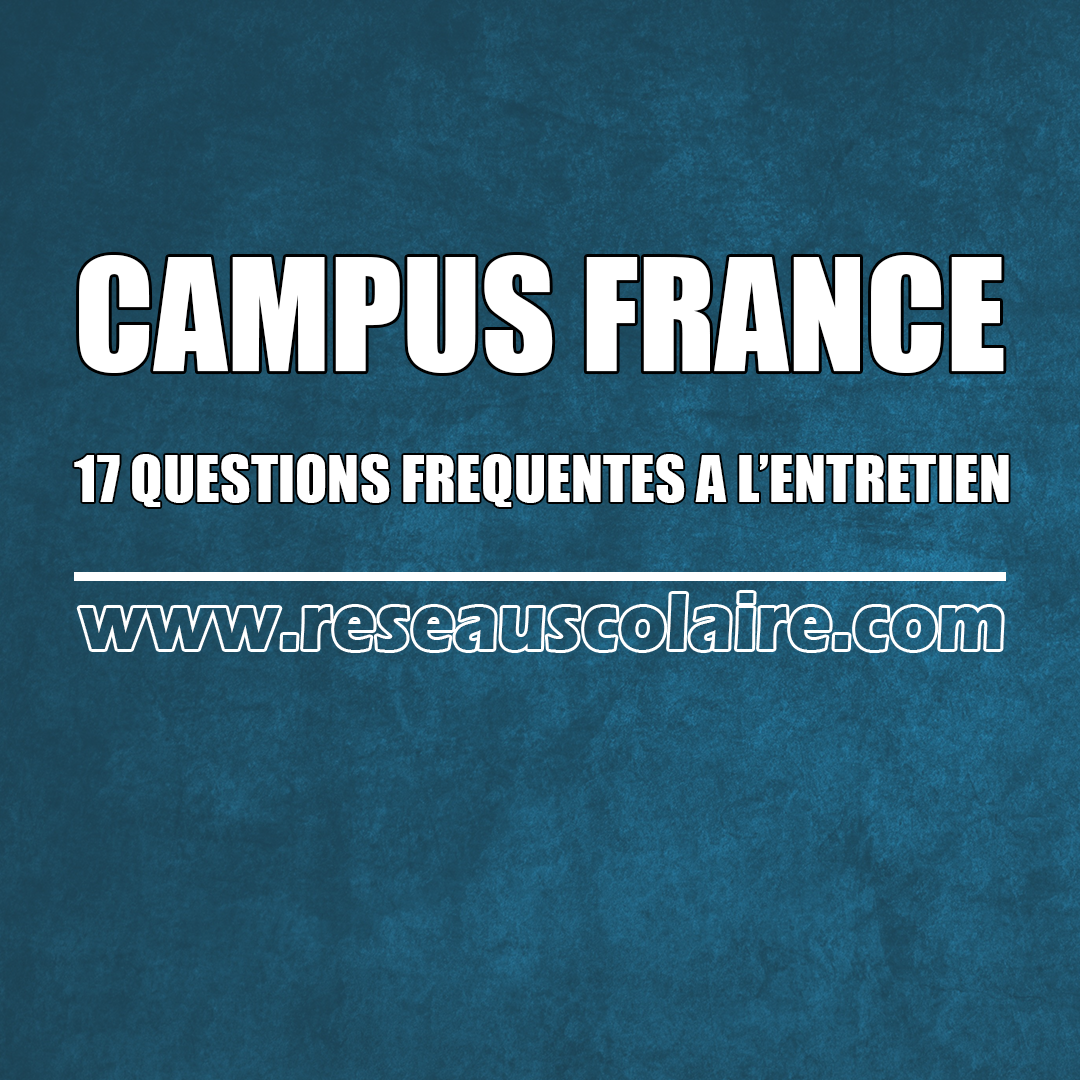 17 questions fréquentes de l'entretien Campus France