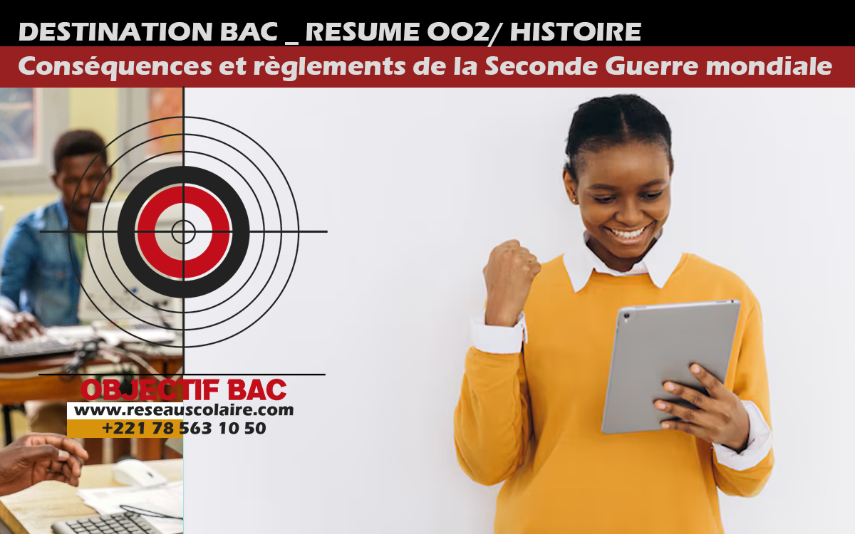 02- Objectif bac - Les conséquences et les règlements de la Seconde Guerre mondiale