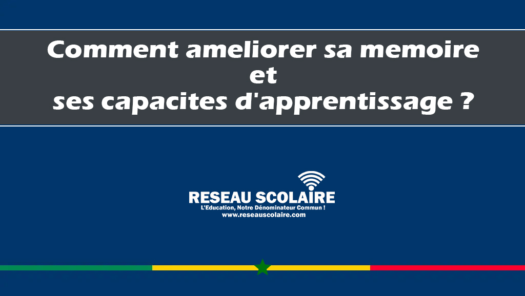Comment améliorer sa mémoire et ses capacités d'apprentissage