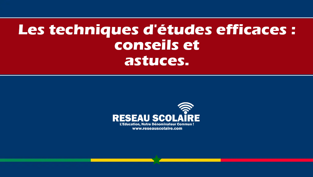 Les techniques d'études efficaces : conseils et astuces