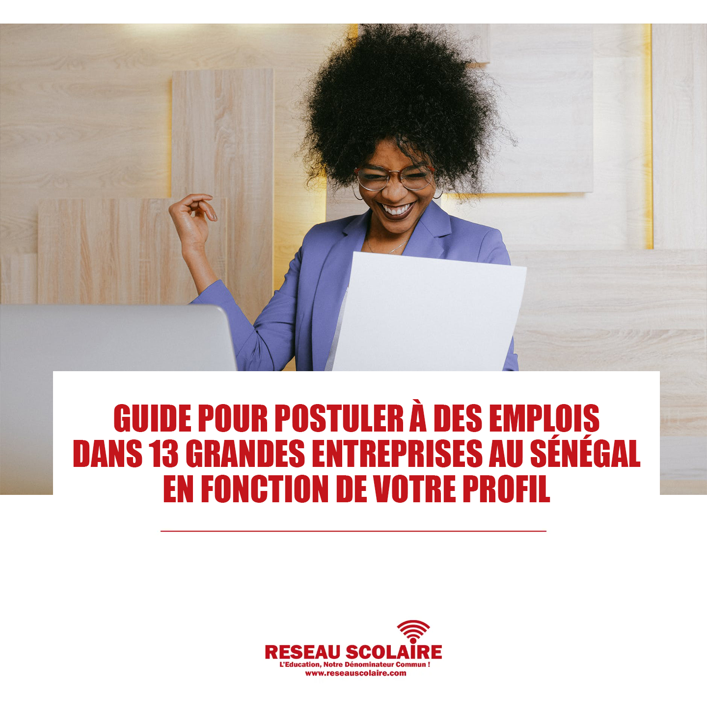 Guide pour Postuler à des Emplois dans 13 Grandes Entreprises au Sénégal en Fonction de Votre Profil