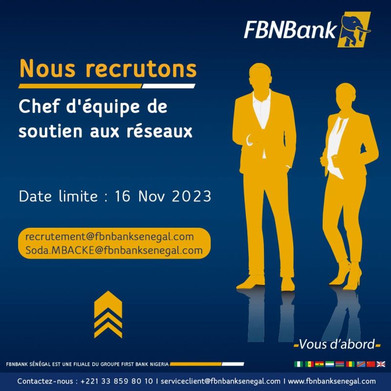 FBNBank Sénégal recrute un(e) Chef d'équipe de soutien aux réseaux