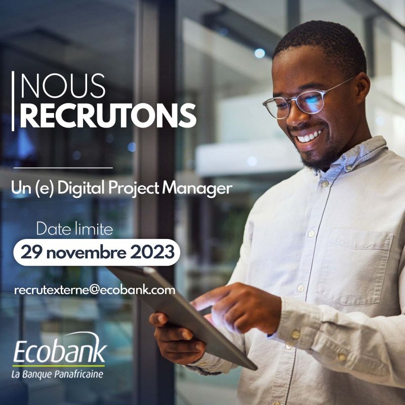 Ecobank recrute un chef de projet numérique
