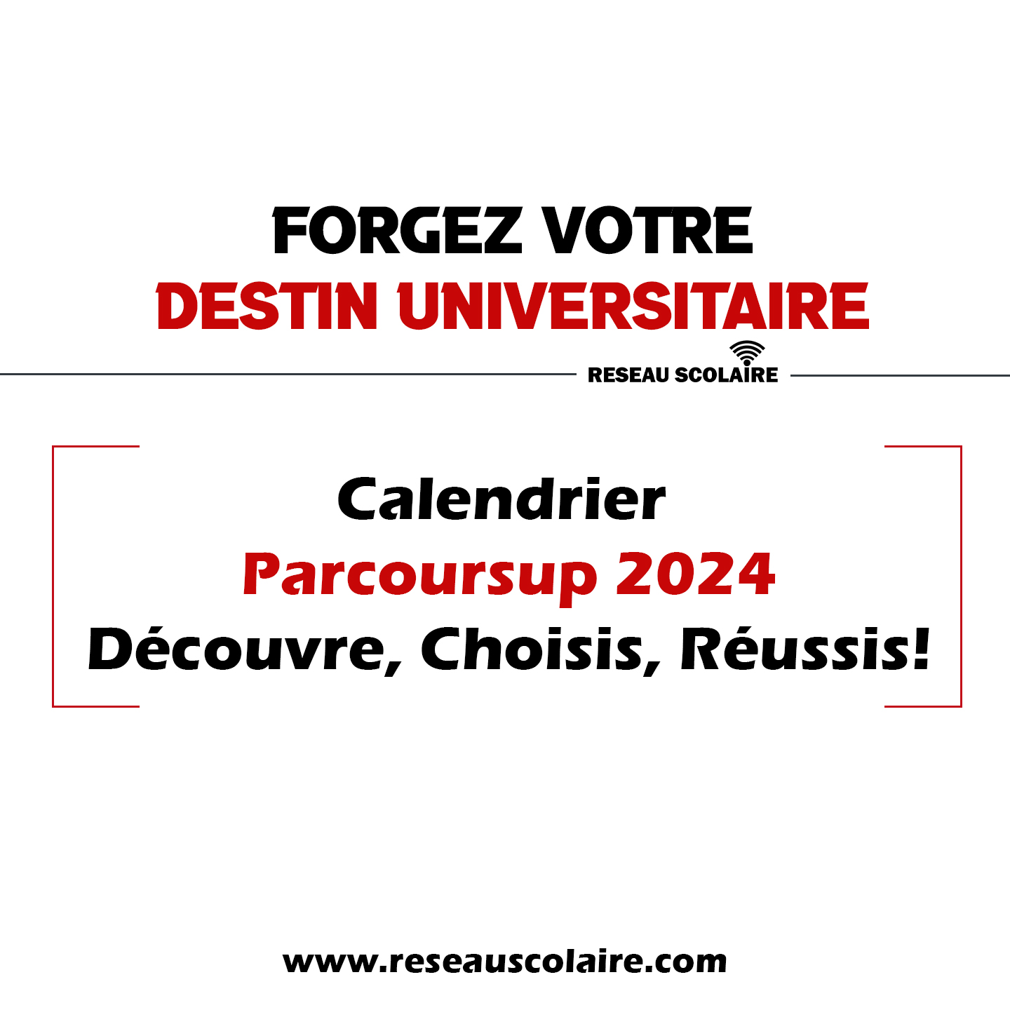 Le calendrier Parcoursup 2024 en trois étapes - Découvre, Choisis, Réussis!