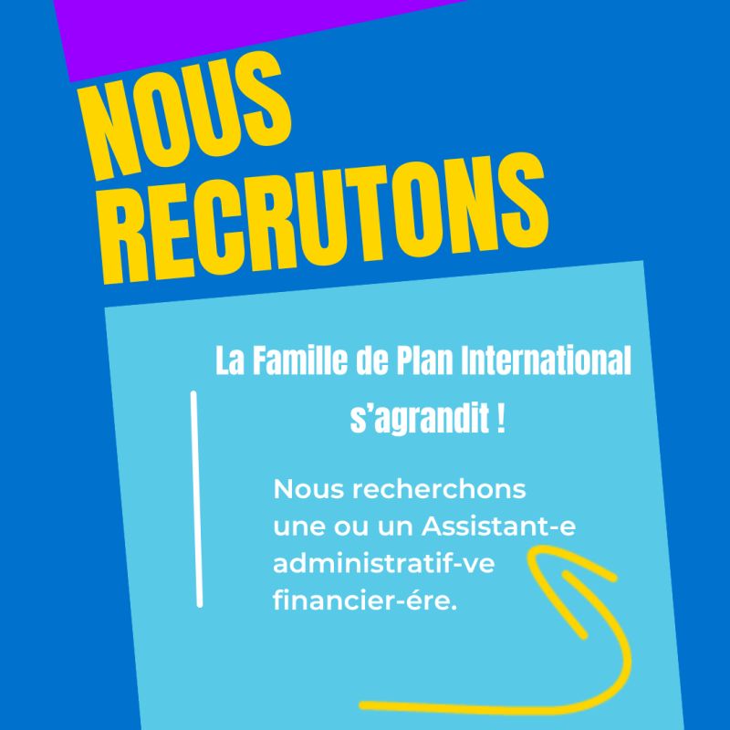 Plan International Sénégal/ Thiès, est à la recherche de son assistant-e administratif-ve financier-ère.