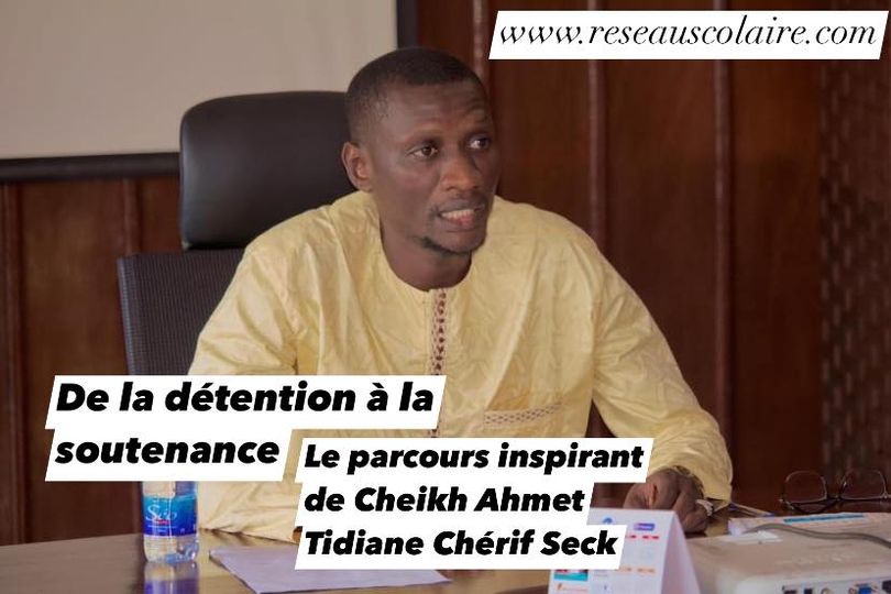 De la Détention à la Soutenance _ Le Parcours Inspirant de Cheikh Ahmet Tidiane Chérif Seck