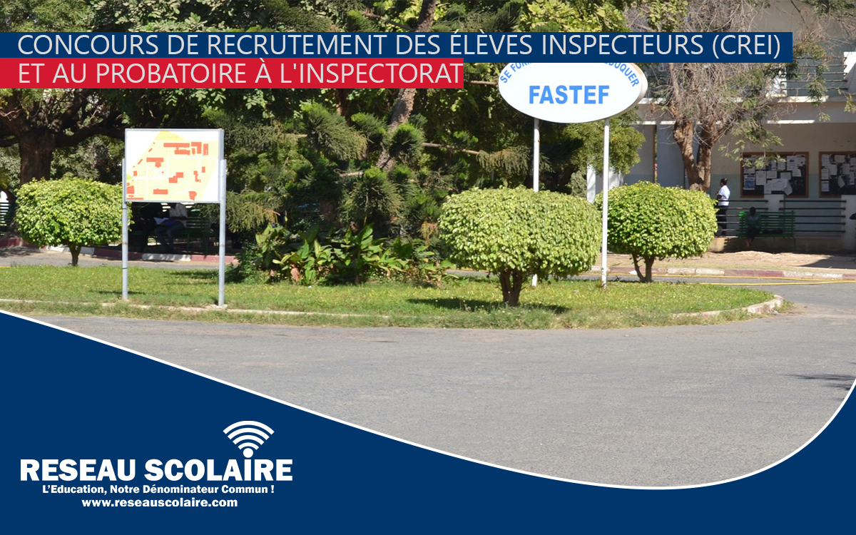 Concours FASTEF 2024 : Recrutement des Élèves Inspecteurs (CREI) et au Probatoire à l'Inspectorat