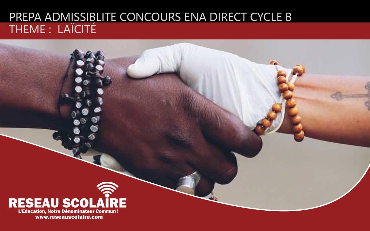 PREPA 6 SUR 22 ADMISSIBILITÉ LAÏCITÉ CONCOURS ENA DIRECT CYCLE B
