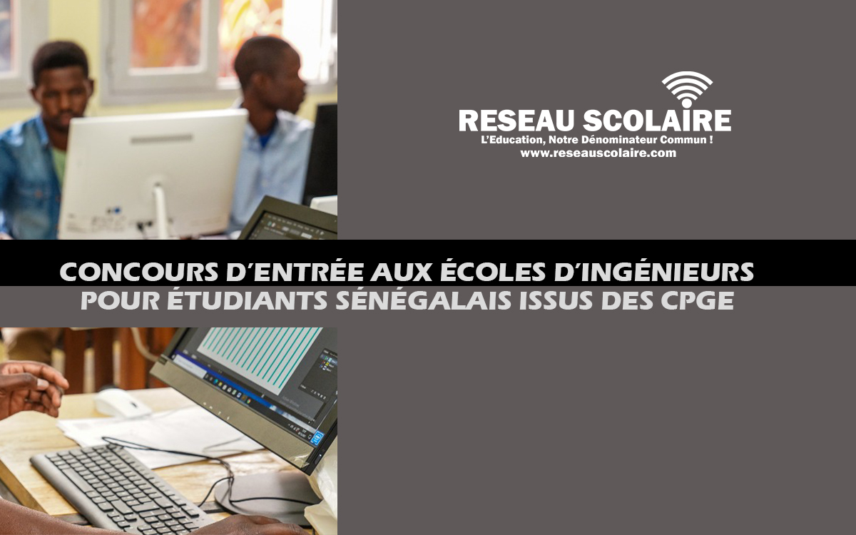 CONCOURS D’ENTRÉE AUX ÉCOLES D’INGÉNIEURS POUR ÉTUDIANTS SÉNÉGALAIS ISSUS DES CPGE