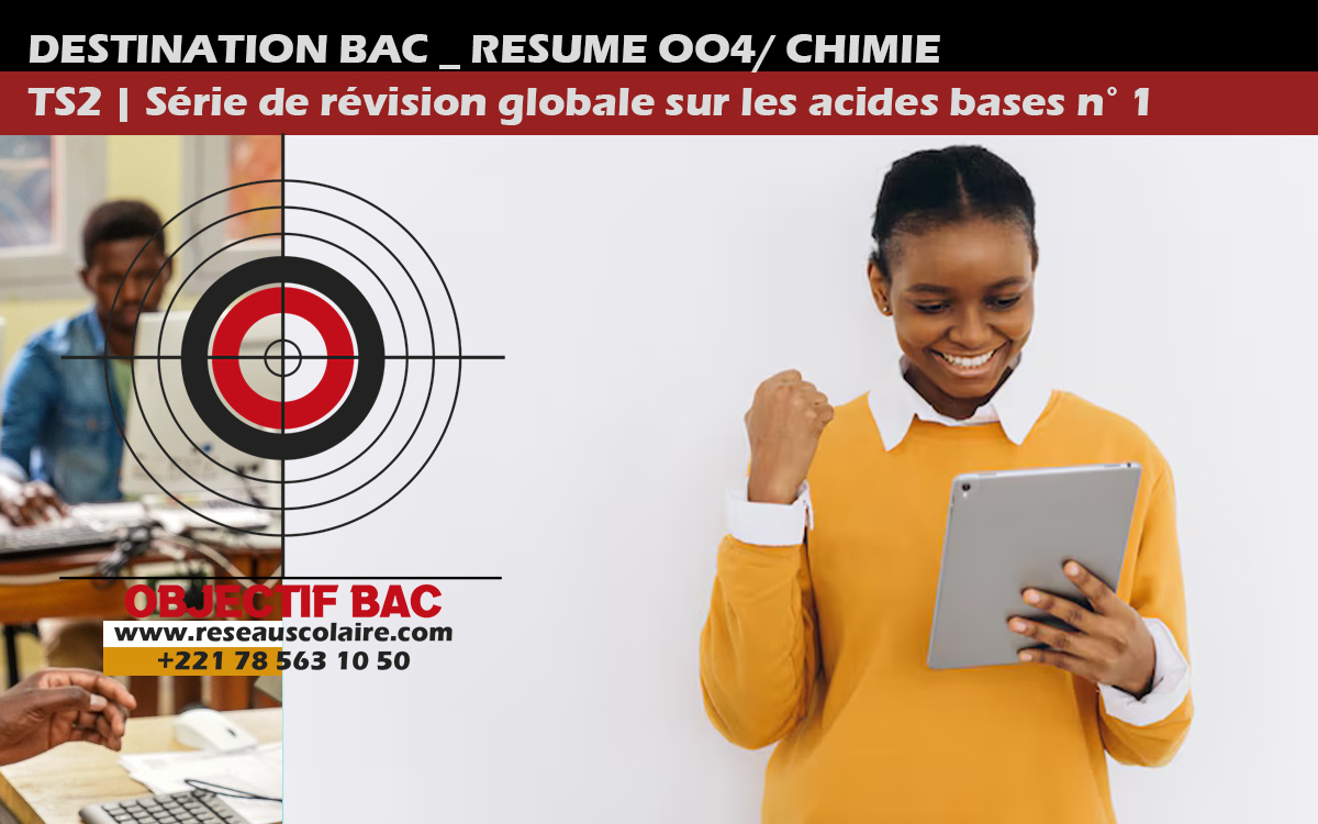 05 - Objectif bac - TS2 | Série de révision globale sur les acides bases n° 2 en route vers le bac