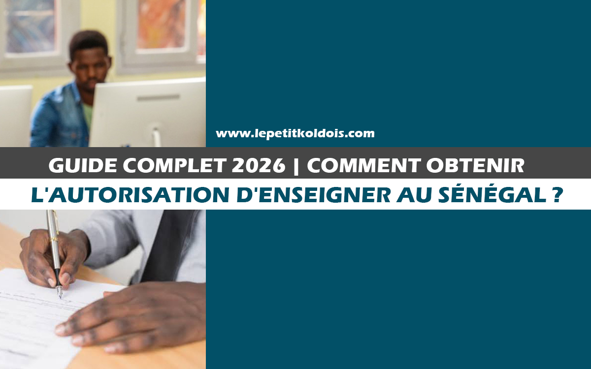 Guide Complet 2026 sur Comment obtenir l’autorisation d’enseigner au Sénégal ?