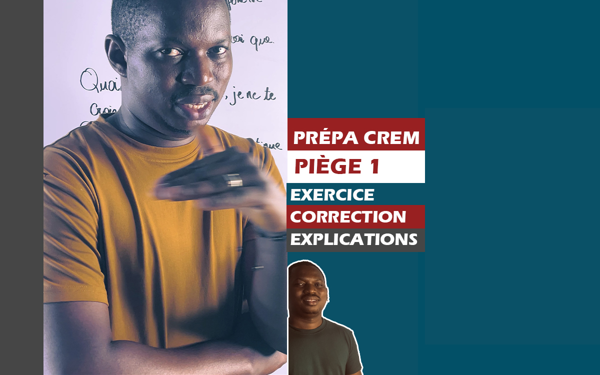 PRÉPA CREM 1 | REPÉRAGE DE PIÈGES