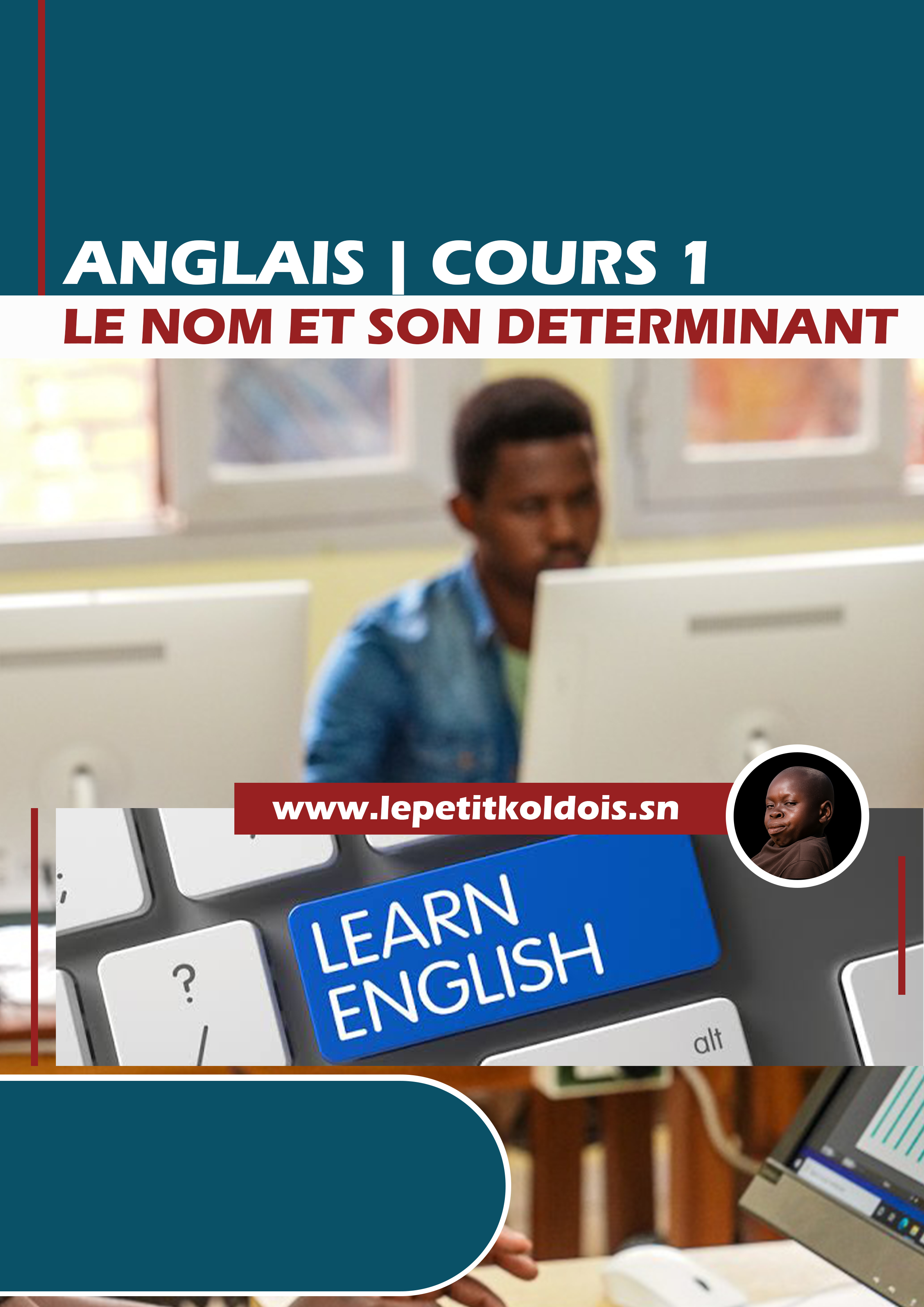 ANGLAIS 1 | Le nom et son déterminant (cours complet en anglais avec exercices)